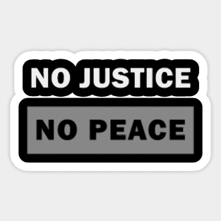 no justice no peace Sticker